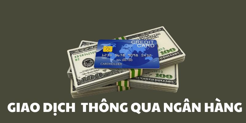 Giao dịch nhanh chóng thông qua ngân hàng